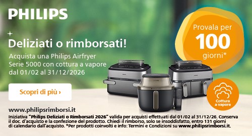 PHILIPS DELIZIATI O RIMBORSATI 2026: Acquista una Philips Airfryer Serie 5000 con cottura a vapore e provala per 100 giorni